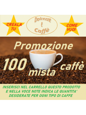 PROMO MISTA CAFFE' COMPATIBILI A MODO MIO conf 100 CPS