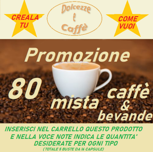 PROMO MISTA CAFFE' e BEVANDE COMPATIBILI DOLCE GUSTO conf 80 CPS